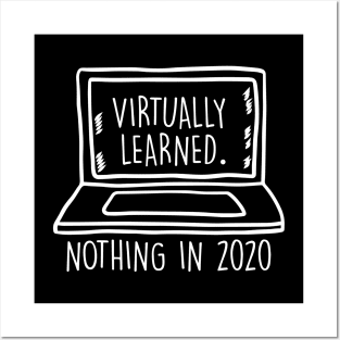 Virtually learned nothing in 2020 Virtual Learning Funny Sarcastic Gift Posters and Art